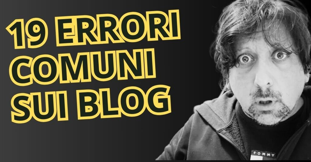 19 Errori Comuni da Evitare per il Successo del Tuo Blog